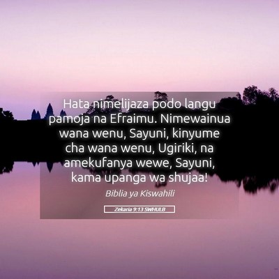 Picture 05 - Zekaria 9:13 SWHULB - Hata nimelijaza podo langu pamoja na Efraimu. - Bible Verse Picture