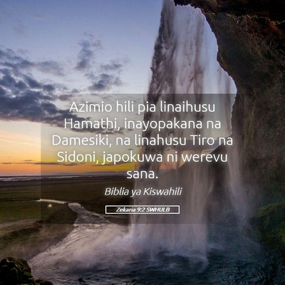 Picture 05 - Zekaria 9:2 SWHULB - Azimio hili pia linaihusu Hamathi, inayopakana na - Bible Verse Picture