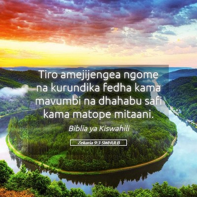 Picture 05 - Zekaria 9:3 SWHULB - Tiro amejijengea ngome na kurundika fedha kama - Bible Verse Picture