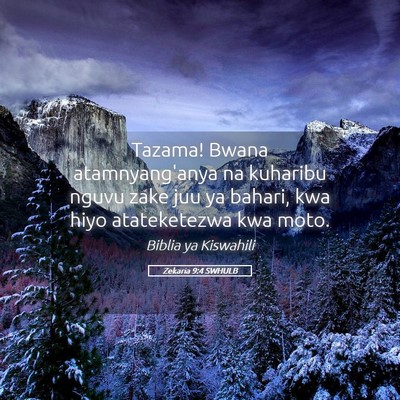 Picture 05 - Zekaria 9:4 SWHULB - Tazama! Bwana atamnyang'anya na kuharibu nguvu - Bible Verse Picture