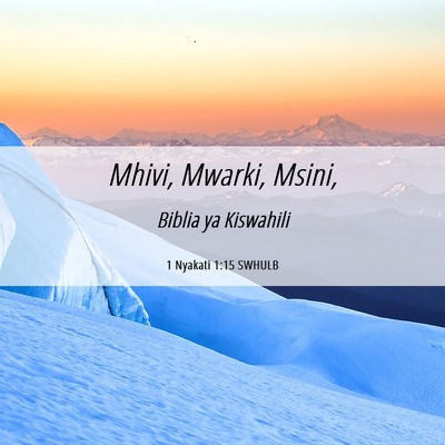 Picture 06 - 1 Nyakati 1:15 SWHULB - Mhivi, Mwarki, - Bible Verse Picture