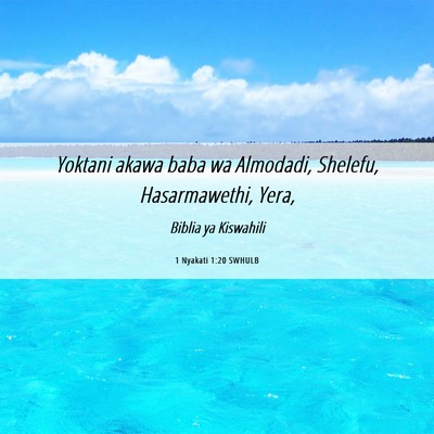 Picture 06 - 1 Nyakati 1:20 SWHULB - Yoktani akawa baba wa Almodadi, Shelefu, - Bible Verse Picture