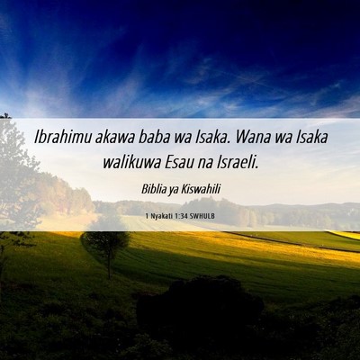 Picture 06 - 1 Nyakati 1:34 SWHULB - Ibrahimu akawa baba wa Isaka. Wana wa Isaka - Bible Verse Picture