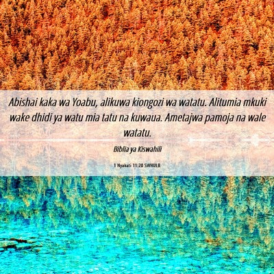 Picture 06 - 1 Nyakati 11:20 SWHULB - Abishai kaka wa Yoabu, alikuwa kiongozi wa - Bible Verse Picture