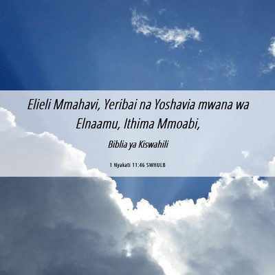 Picture 06 - 1 Nyakati 11:46 SWHULB - Elieli Mmahavi, Yeribai na Yoshavia mwana wa - Bible Verse Picture