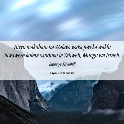 Picture 06 - 1 Nyakati 15:14 SWHULB - Hivyo makuhani na Walawi waka jiweka wakfu - Bible Verse Picture