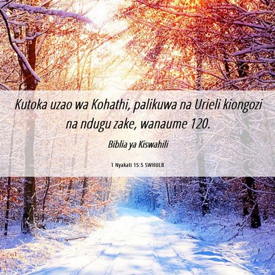 Picture 06 - 1 Nyakati 15:5 SWHULB - Kutoka uzao wa Kohathi, palikuwa na Urieli - Bible Verse Picture