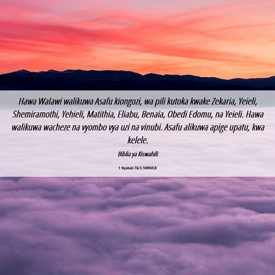 Picture 06 - 1 Nyakati 16:5 SWHULB - Hawa Walawi walikuwa Asafu kiongozi, wa pili - Bible Verse Picture