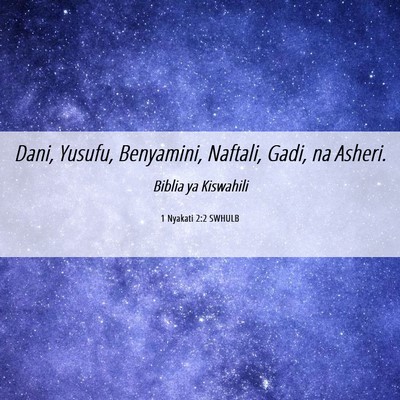 Picture 06 - 1 Nyakati 2:2 SWHULB - Dani, Yusufu, Benyamini, Naftali, Gadi, na - Bible Verse Picture