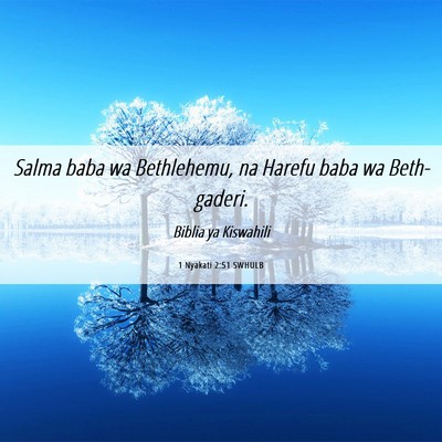 Picture 06 - 1 Nyakati 2:51 SWHULB - Salma baba wa Bethlehemu, na Harefu baba wa - Bible Verse Picture