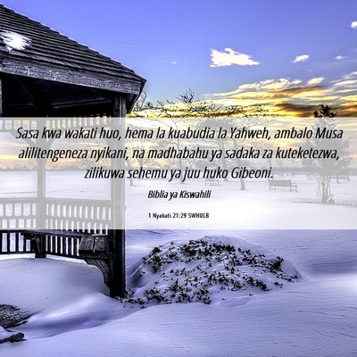 Picture 06 - 1 Nyakati 21:29 SWHULB - Sasa kwa wakati huo, hema la kuabudia la Yahweh, - Bible Verse Picture