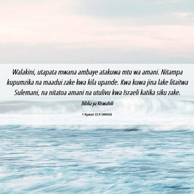 Picture 06 - 1 Nyakati 22:9 SWHULB - Walakini, utapata mwana ambaye atakuwa mtu wa - Bible Verse Picture