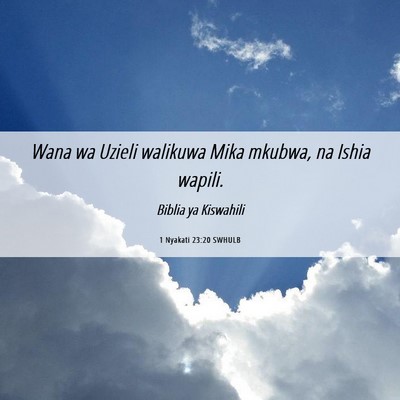 Picture 06 - 1 Nyakati 23:20 SWHULB - Wana wa Uzieli walikuwa Mika mkubwa, na Ishia - Bible Verse Picture