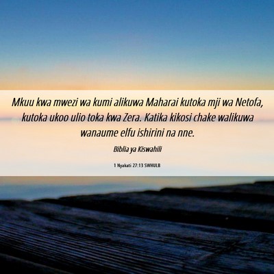 Picture 06 - 1 Nyakati 27:13 SWHULB - Mkuu kwa mwezi wa kumi alikuwa Maharai kutoka mji - Bible Verse Picture