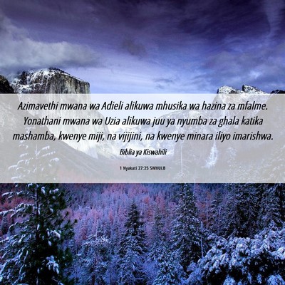 Picture 06 - 1 Nyakati 27:25 SWHULB - Azimavethi mwana wa Adieli alikuwa mhusika wa - Bible Verse Picture