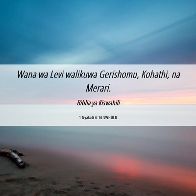 Picture 06 - 1 Nyakati 6:16 SWHULB - Wana wa Levi walikuwa Gerishomu, Kohathi, na - Bible Verse Picture