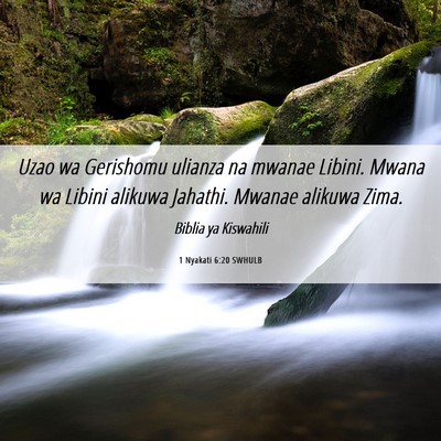 Picture 06 - 1 Nyakati 6:20 SWHULB - Uzao wa Gerishomu ulianza na mwanae Libini. Mwana - Bible Verse Picture