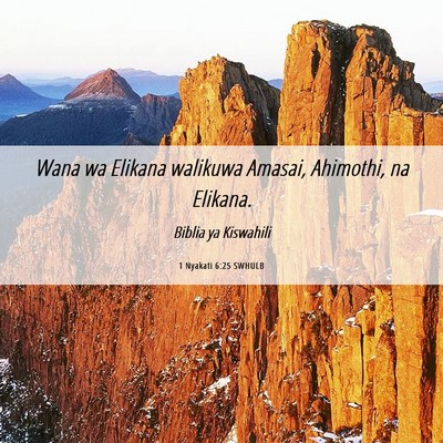 Picture 06 - 1 Nyakati 6:25 SWHULB - Wana wa Elikana walikuwa Amasai, Ahimothi, na - Bible Verse Picture