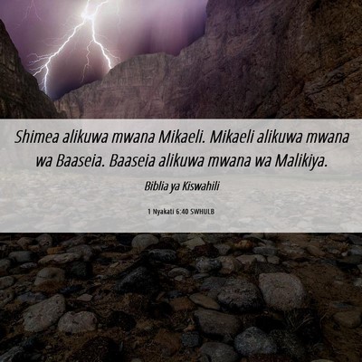 Picture 06 - 1 Nyakati 6:40 SWHULB - Shimea alikuwa mwana Mikaeli. Mikaeli alikuwa - Bible Verse Picture