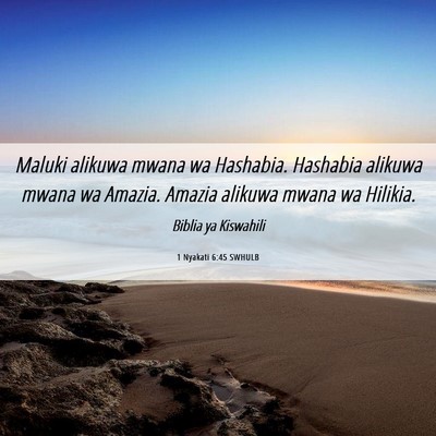 Picture 06 - 1 Nyakati 6:45 SWHULB - Maluki alikuwa mwana wa Hashabia. Hashabia - Bible Verse Picture