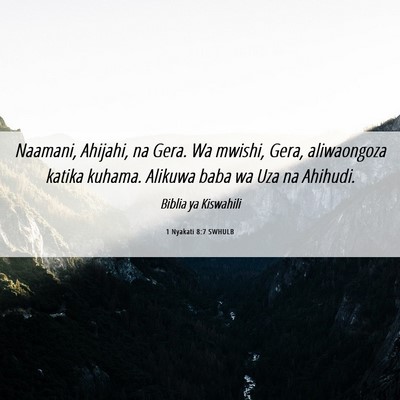 Picture 06 - 1 Nyakati 8:7 SWHULB - Naamani, Ahijahi, na Gera. Wa mwishi, Gera, - Bible Verse Picture