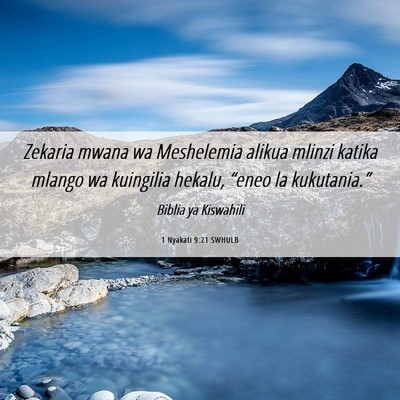 Picture 06 - 1 Nyakati 9:21 SWHULB - Zekaria mwana wa Meshelemia alikua mlinzi katika - Bible Verse Picture
