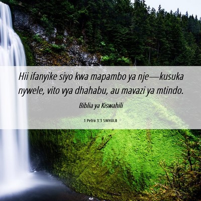 Picture 06 - 1 Petro 3:3 SWHULB - Hii ifanyike siyo kwa mapambo ya nje—kusuka - Bible Verse Picture