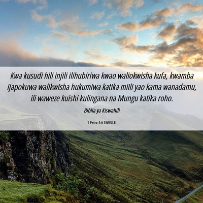 Picture 06 - 1 Petro 4:6 SWHULB - Kwa kusudi hili injili ilihubiriwa kwao - Bible Verse Picture