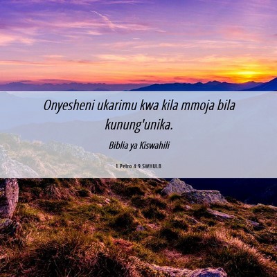 Picture 06 - 1 Petro 4:9 SWHULB - Onyesheni ukarimu kwa kila mmoja bila - Bible Verse Picture