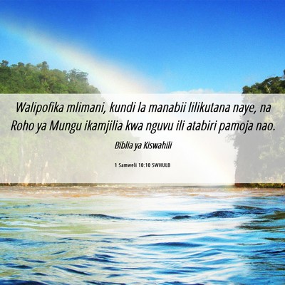 Picture 06 - 1 Samweli 10:10 SWHULB - Walipofika mlimani, kundi la manabii lilikutana - Bible Verse Picture