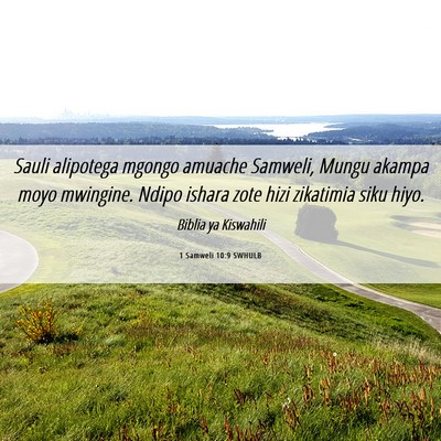 Picture 06 - 1 Samweli 10:9 SWHULB - Sauli alipotega mgongo amuache Samweli, Mungu - Bible Verse Picture