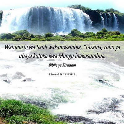 Picture 06 - 1 Samweli 16:15 SWHULB - Watumishi wa Sauli wakamwambia, “Tazama, roho - Bible Verse Picture