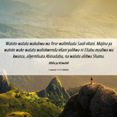 Picture 06 - 1 Samweli 17:13 SWHULB - Watoto watatu wakubwa wa Yese walimfuata Sauli - Bible Verse Picture