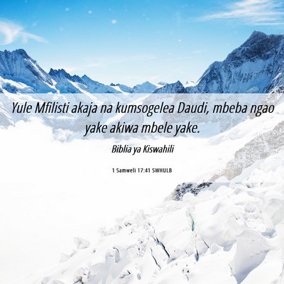 Picture 06 - 1 Samweli 17:41 SWHULB - Yule Mfilisti akaja na kumsogelea Daudi, mbeba - Bible Verse Picture