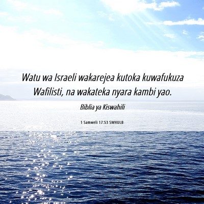 Picture 06 - 1 Samweli 17:53 SWHULB - Watu wa Israeli wakarejea kutoka kuwafukuza - Bible Verse Picture