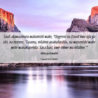 Picture 06 - 1 Samweli 18:22 SWHULB - Sauli akawaamuru watumishi wake, “Ongeeni na - Bible Verse Picture