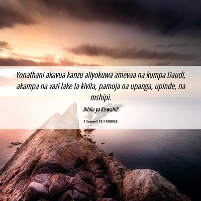 Picture 06 - 1 Samweli 18:4 SWHULB - Yonathani akavua kanzu aliyokuwa amevaa na kumpa - Bible Verse Picture
