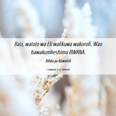 Picture 06 - 1 Samweli 2:12 SWHULB - Basi, watoto wa Eli walikuwa wakorofi. Wao - Bible Verse Picture