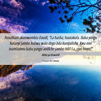 Picture 06 - 1 Samweli 20:2 SWHULB - Yonathani akamwambia Daudi, “La hasha; - Bible Verse Picture