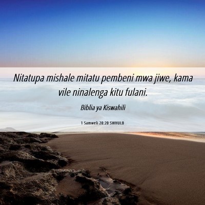 Picture 06 - 1 Samweli 20:20 SWHULB - Nitatupa mishale mitatu pembeni mwa jiwe, kama - Bible Verse Picture