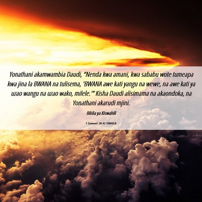 Picture 06 - 1 Samweli 20:42 SWHULB - Yonathani akamwambia Daudi, “Nenda kwa amani, - Bible Verse Picture
