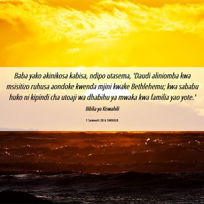 Picture 06 - 1 Samweli 20:6 SWHULB - Baba yako akinikosa kabisa, ndipo utasema, 'Daudi - Bible Verse Picture