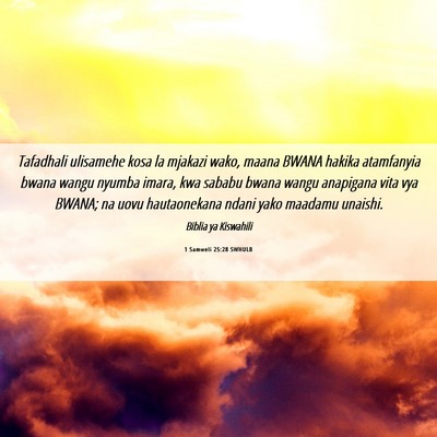 Picture 06 - 1 Samweli 25:28 SWHULB - Tafadhali ulisamehe kosa la mjakazi wako, maana - Bible Verse Picture