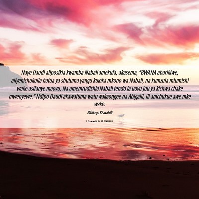 Picture 06 - 1 Samweli 25:39 SWHULB - Naye Daudi aliposikia kwamba Nabali amekufa, - Bible Verse Picture