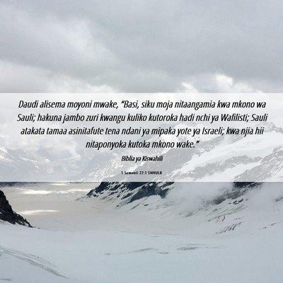 Picture 06 - 1 Samweli 27:1 SWHULB - Daudi alisema moyoni mwake, “Basi, siku moja - Bible Verse Picture