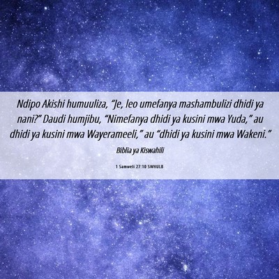 Picture 06 - 1 Samweli 27:10 SWHULB - Ndipo Akishi humuuliza, “Je, leo umefanya - Bible Verse Picture