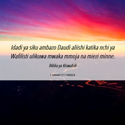 Picture 06 - 1 Samweli 27:7 SWHULB - Idadi ya siku ambazo Daudi aliishi katika nchi ya - Bible Verse Picture