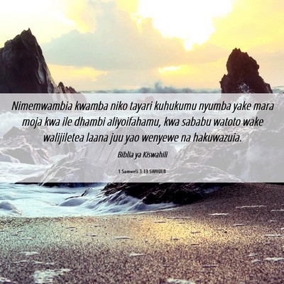 Picture 06 - 1 Samweli 3:13 SWHULB - Nimemwambia kwamba niko tayari kuhukumu nyumba - Bible Verse Picture