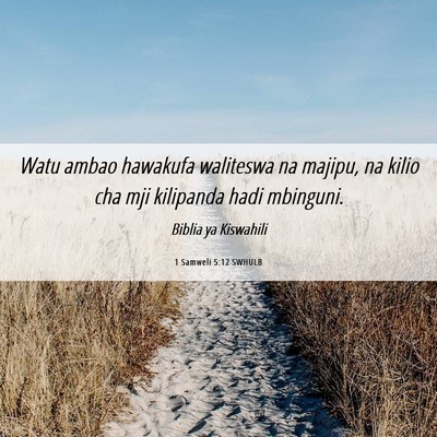Picture 06 - 1 Samweli 5:12 SWHULB - Watu ambao hawakufa waliteswa na majipu, na kilio - Bible Verse Picture