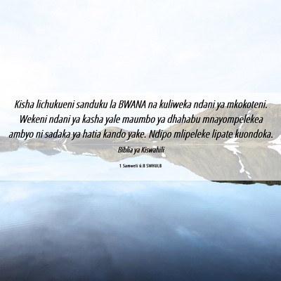 Picture 06 - 1 Samweli 6:8 SWHULB - Kisha lichukueni sanduku la BWANA na kuliweka - Bible Verse Picture